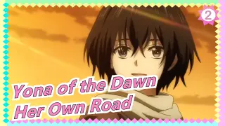[Yona of the Dawn/Epic/Mashup] When Princess Go to Her Own Road_2