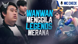 WANWAN-NYA NGGAK KEBENDUNG || MIC CHECK MPL S11 WEEK 5 EVOS LEGENDS VS ONIC