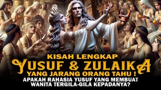 Kisah Nabi Yusuf Lengkap dari Awal Sampai Akhir. Mengapa Yusuf Membuat Wanita Tergila-gila Kepadanya