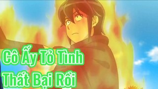 Cô Ấy Tỏ Tình Thất Bại Rồi