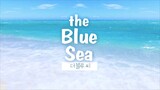 The Blue Sea (2017) E01 Eng Sub