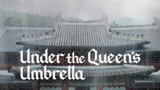 UNDER THE QUEEN'S UMBRELLA EP. 15