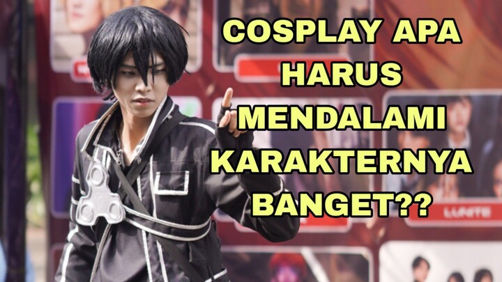 Cosplay apa harus mendalami karakternya banget??