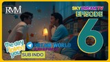 THE DAY I LOVE PINOY EPISODE 6 SUB INDO BY DREAM WORLD/ALIEN SUPERSTAR