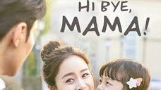 Hi Bye, Mama! Episode 1