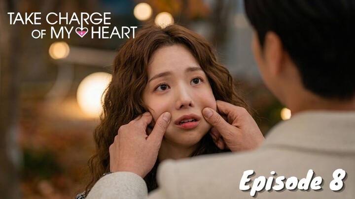 Take Charge of My Heart Episode 8 Subtitle Indonesia