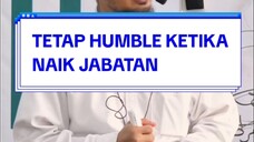 TETAP HUMBLE KETIKA NAIK JABATAN