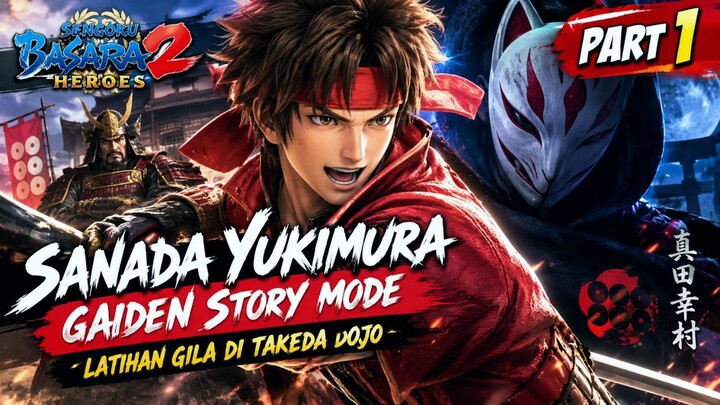 Sanada Yukimura Gaiden Story Mode [Full] – Part 1: Latihan Gila di Takeda Dojo