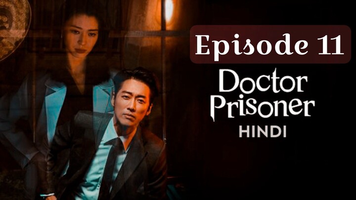 Doctor Prisoner Episode 11 (Hindi Dubbed) Full drama in Hindi Kdrama 2019 #horror#mystery#Thriller