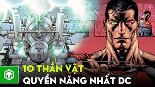 TOP 10 THẦN VẬT QUYỀN NĂNG NHẤT VŨ TRỤ DC | Có Bá Hơn Marvel??! | Ten Tickers