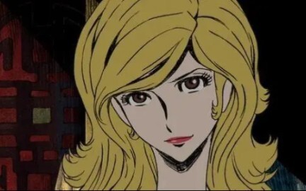 [Lupin III's woman named Fujiko Mine] "Yeah, I'm not a good woman, as you said, I'm a peerless good 
