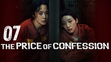 The Pʀɪᴄᴇ ᴏғ Confession - Eᴘɪsᴏᴅᴇ 7 [Eɴɢ Sᴜʙ]