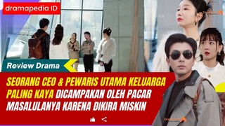 Seorang ceo & pewaris utama keluarga paling kaya dicampakan oleh pacarnya karena dikira miskin