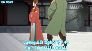 Lưỡng Bất Nghi TẬP 44-SẮP CÓ CHÁU NGOẠI