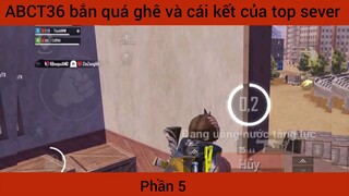 ABCT36 bắn quá ghê và cái kết của top sever #5