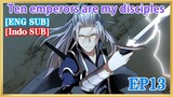 【ENG SUB】Ten emperors are my disciples  EP13 1080P