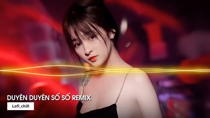 GẶP GỠ ĐỂ CHIA LY CHIA LY ĐỂ GẶP GỠ REMIX,DUYÊN DUYÊN SỐ SỐ REMIX - 2