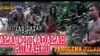 PANGLIMA JILAH HIDUP DI HUTAN BORNEO