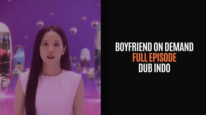 BOYFRIEND ON DEMAND (2026) FULL EPISODE - DRAKOR DUB INDO