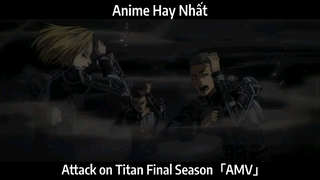 Attack on Titan Final Season「AMV」 Hay Nhất
