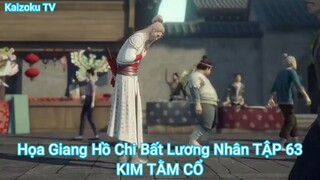 Họa Giang Hồ Chi Bất Lương Nhân TẬP 63-KIM TẰM CỔ