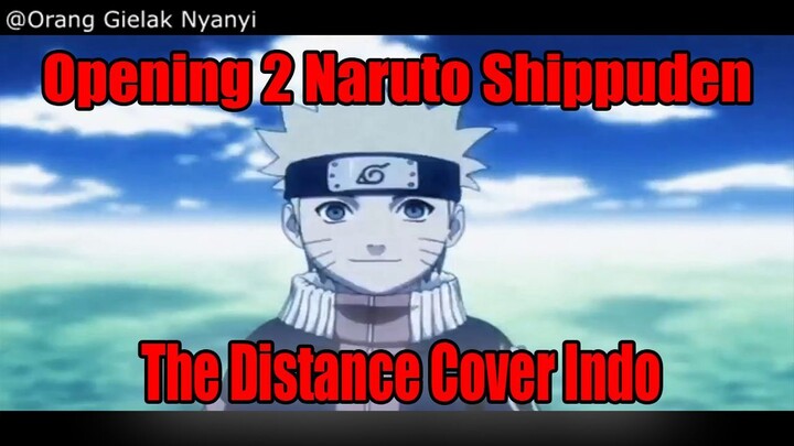 Opening 2 Naruto Shippuden The Distance Cover Indo