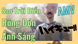 Sao Trời Biển Rộng Đón Ánh Sáng [Vua Bóng Chuyền Haikyuu, AMV]