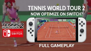 TENNIS WORLD TOUR 2 SWITCH. IS IT NOW OPTIMIZE ON SWITCH? 20 MINUITE GAMEPLAY #1