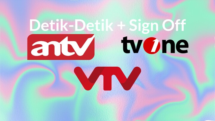 Detik-detik + Sign Off ANTV + tvOne & VTV (2023 - 2024)