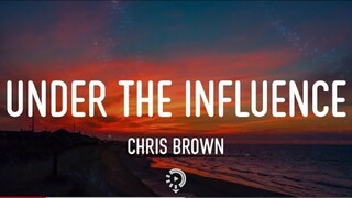 Chris Brown - Under The Influence (Lyrics)