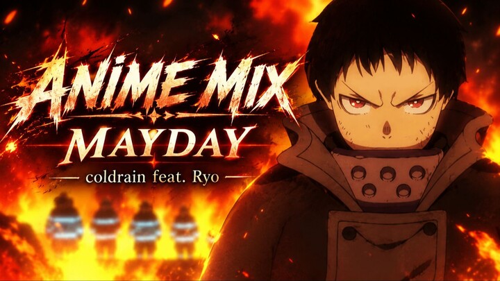 🔥 NO MORE RUNNING. IT'S TIME TO FIGHT. | Anime MIX – MAYDAY by coldrain feat. Ryo