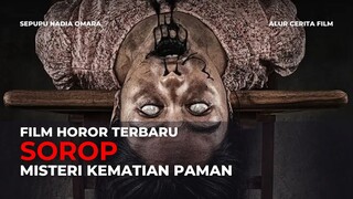 FILM HOROR SOROP | DUA SAUDARI PEREMPUAN UNGKAP KEMATIAN PAMAN