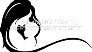 INAY -  HANGAD (ARNEL AQUINO, SJ) (PIANO COVER #1)