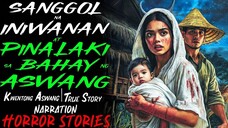 SANGGOL NA INIWAN AT PINALAKI SA BAHAY NG ASWANG _ Kwentong Aswang _ True Story