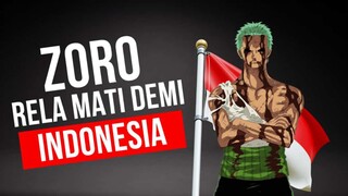 ZORO RELA MATI DEMI INDONESIA
