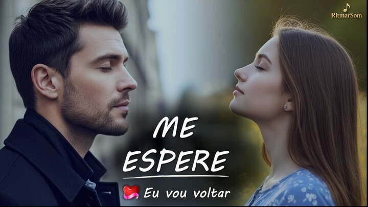 Me Espere 💔🎶 Mesmo Longe, Eu Não Vou Desistir