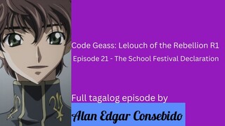 Code Geass: Lelouch of the Rebellion R1 (Tagalog) Episode 21 - The School Festival Declaration