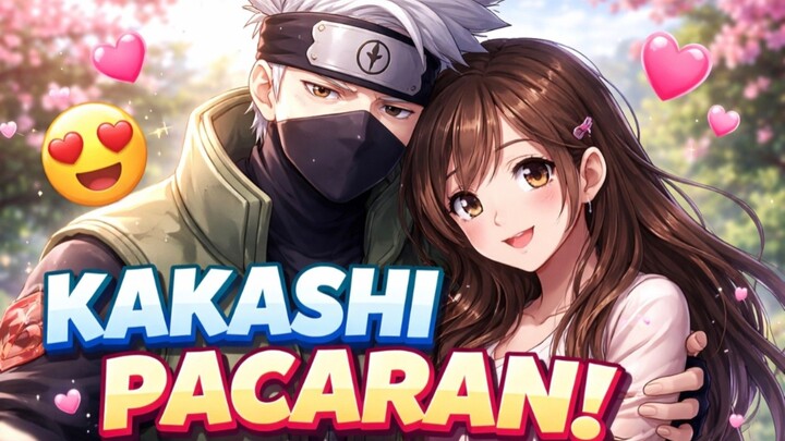 Kakashi Pacaran?! Cerita yang Tidak Pernah Kamu Lihat di Naruto!” 😳