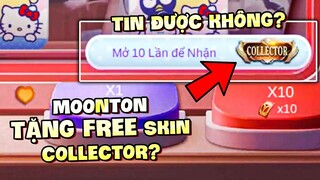 Tốp Mỡ | TIN ĐƯỢC KHÔNG? MOONTON TẶNG FREE SKIN COLLECTOR TIỀN TRIỆU NÀY?? | MLBB