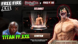 FREE FIRE.EXE - BUNDLE ATTACK ON TITAN.EXE (ff exe)