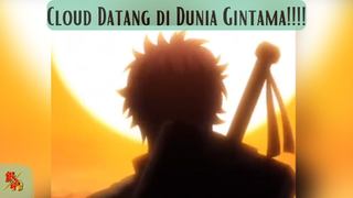 Gintama - Cloud Datang di Dunia Gintama!!!!