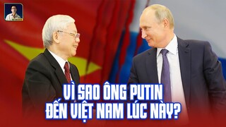 CÓ GÌ ĐẶC BIỆT TRONG CHUYẾN THĂM CỦA ÔNG PUTIN ĐẾN VIỆT NAM ?