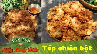 TÉP CHIÊN BỘT giòn rụm - Món ngon bắt mồi ở miền Tây | Đặc sản miền sông nước