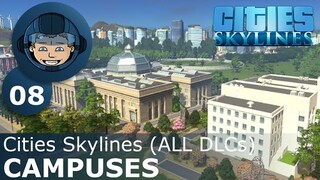 CAMPUSES: Cities Skylines (All DLCs) - Ep. 08 - Building a Beautiful City