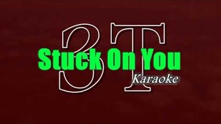 Stuck on you  - 3T (Karaoke Version)