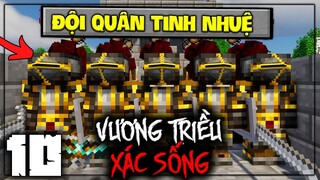MINECRAFT VƯƠNG TRIỀU XÁC SỐNG TẬP 10: ĐỘI QUÂN TINH NHUỆ...