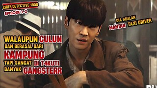 WAJAH NYA CULUN TAPI DI T4KUTI BANYAK GANGSTER❗Alur cerita Chief Detective