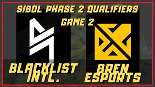 BREN ESPORTS VS BLACKLIST INTL | GAME 2 | SIBOL QUALIFIERS PHASE 2