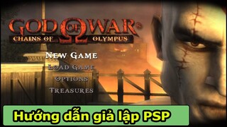 God of War - Chains of Olympus - Hướng dẫn cài giả lập psp trên android chiến thần Kratos - Top Game