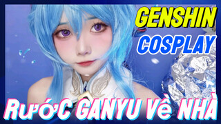 [Genshin, COSPLAY] Rước Ganyu Về Nhà ~